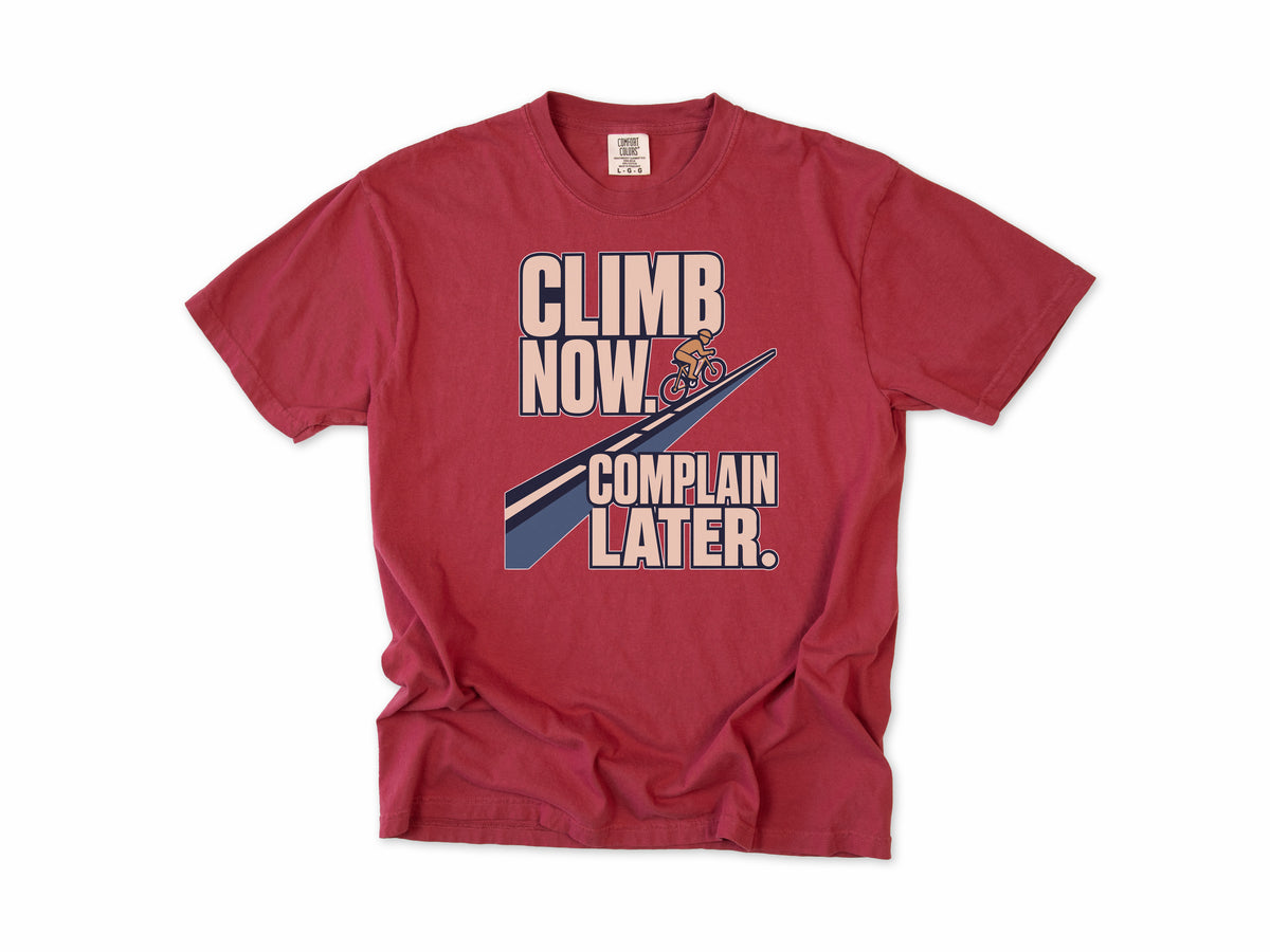 Funny cycling T-shirt in Chili, 'Climb Now, Complain Later' with a cyclist on a hill, for climbers