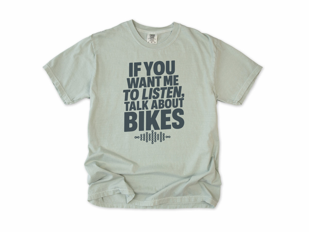 Funny cycling T-shirt in Bay, 'If You Want Me To Listen, Talk About Bikes', for cyclists