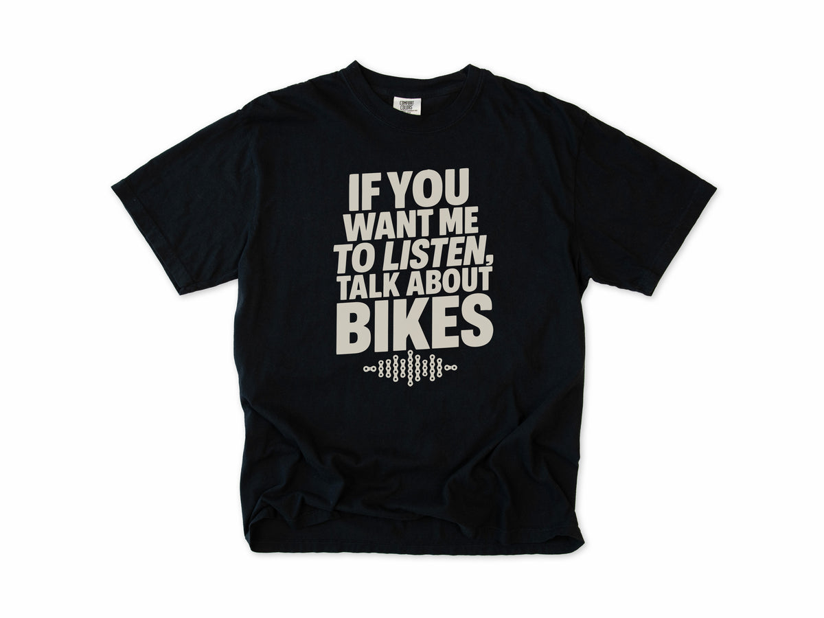 Funny cycling T-shirt in Black, 'If You Want Me To Listen, Talk About Bikes', for cyclists