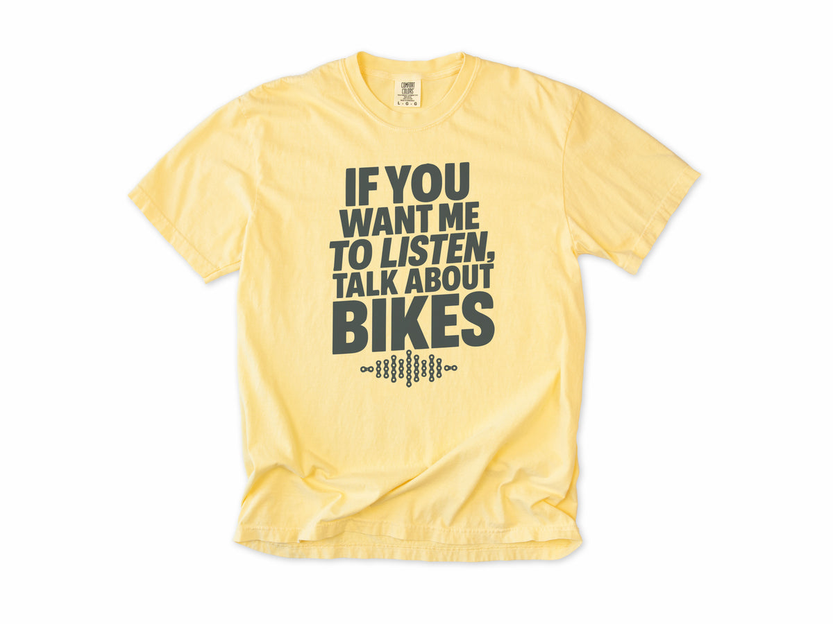 Funny cycling T-shirt in Butter, 'If You Want Me To Listen, Talk About Bikes', for cyclists