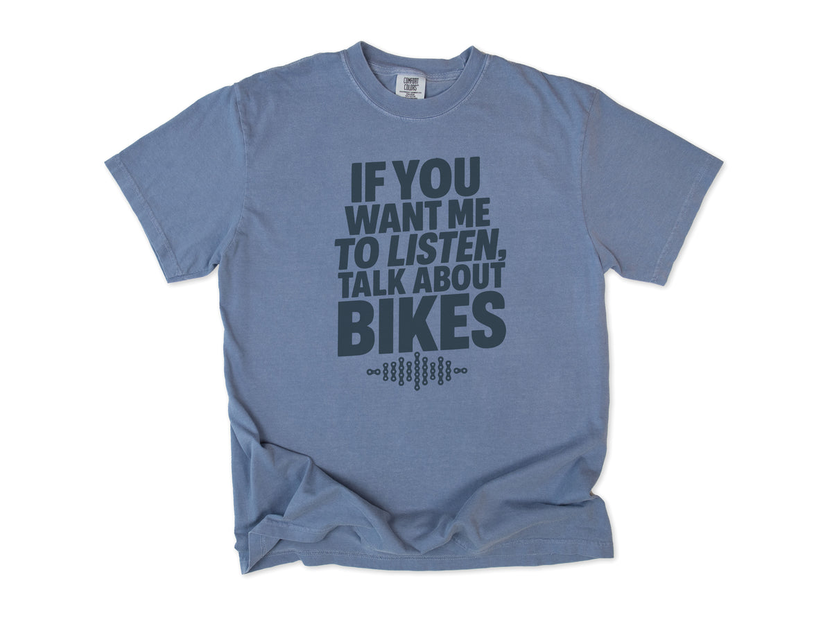 Funny cycling T-shirt in Blue Jean, 'If You Want Me To Listen, Talk About Bikes', for cyclists
